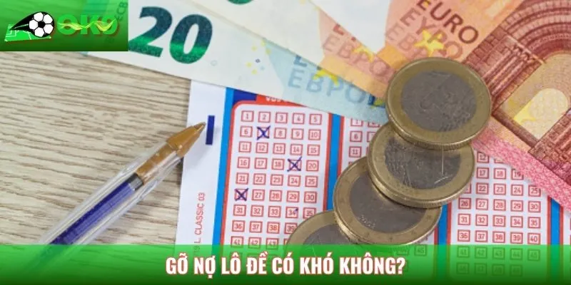 Vì sao việc gỡ nợ lô đề lại khó khăn đến vậy?