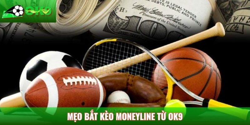 Kinh nghiệm bắt kèo Moneyline hiệu quả cho người mới